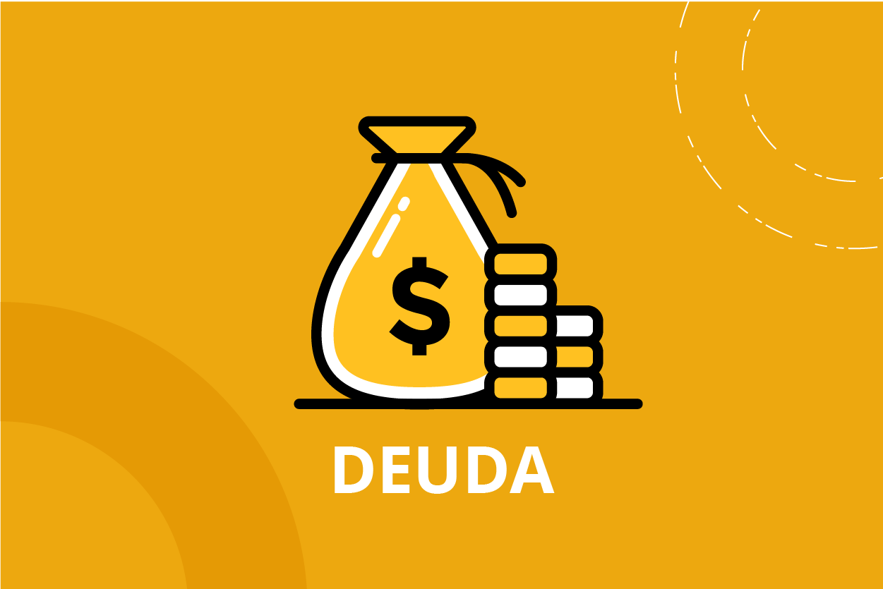 Deuda: Es una obligación que alguien tiene que pagar, satisfacer o reintegrar a otra persona, una cantidad de dinero o bienes.